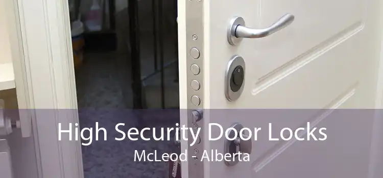 High Security Door Locks McLeod - Alberta