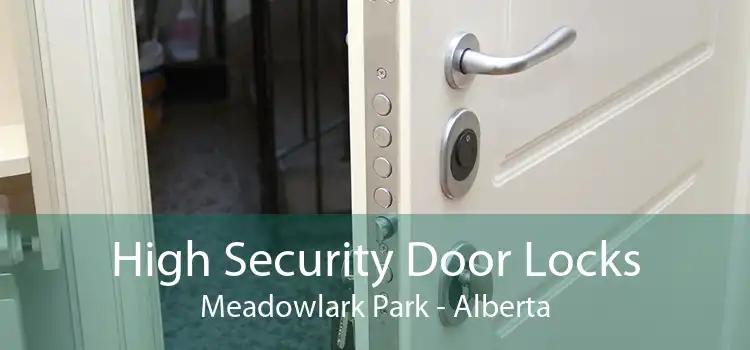 High Security Door Locks Meadowlark Park - Alberta