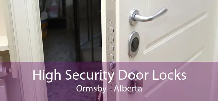 High Security Door Locks Ormsby - Alberta