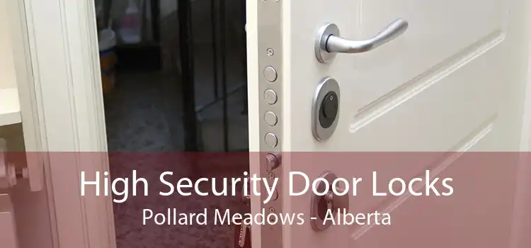 High Security Door Locks Pollard Meadows - Alberta