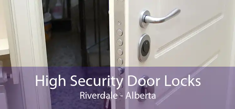 High Security Door Locks Riverdale - Alberta