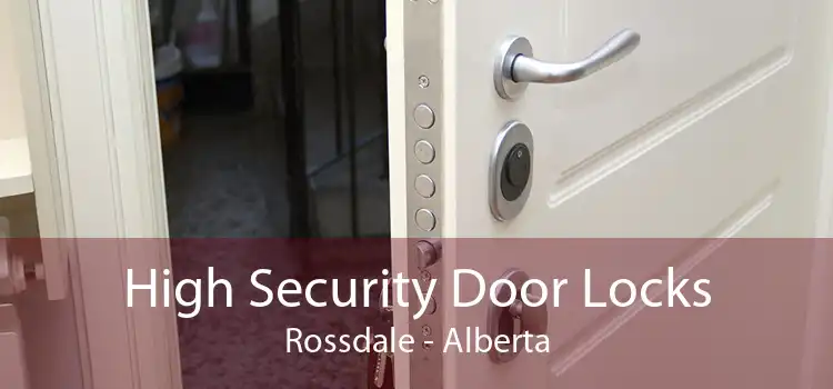 High Security Door Locks Rossdale - Alberta