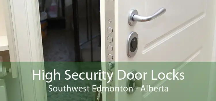 High Security Door Locks Southwest Edmonton - Alberta