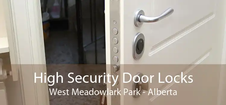 High Security Door Locks West Meadowlark Park - Alberta