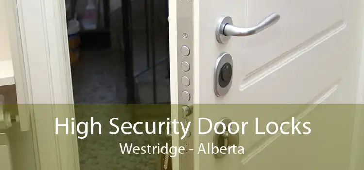 High Security Door Locks Westridge - Alberta