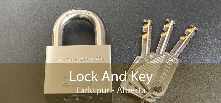 Lock And Key Larkspur - Alberta
