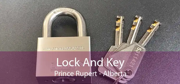 Lock And Key Prince Rupert - Alberta