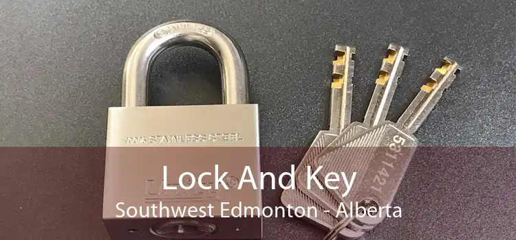 Lock And Key Southwest Edmonton - Alberta