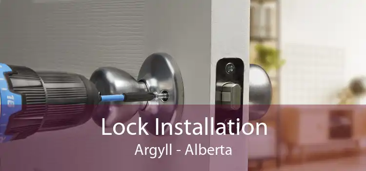 Lock Installation Argyll - Alberta