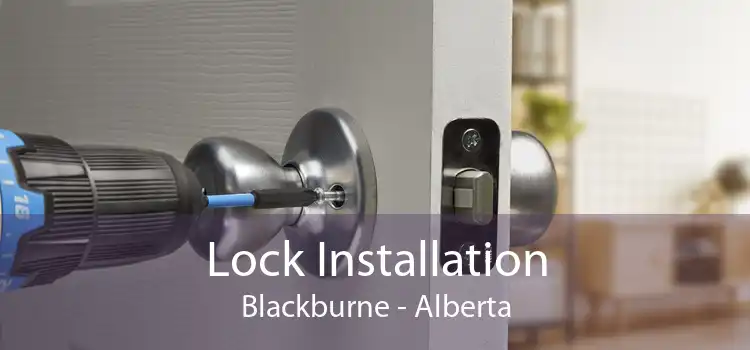 Lock Installation Blackburne - Alberta