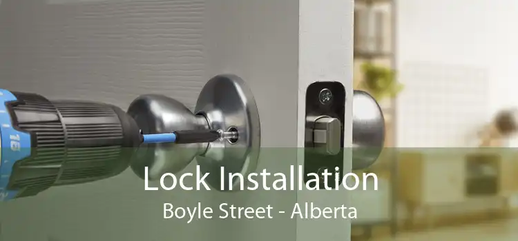 Lock Installation Boyle Street - Alberta