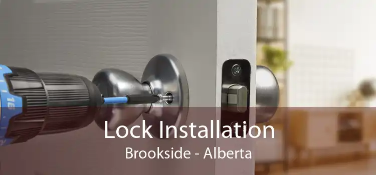 Lock Installation Brookside - Alberta