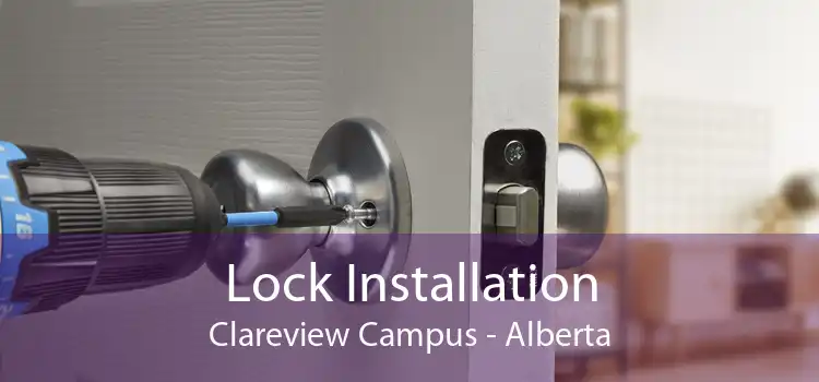 Lock Installation Clareview Campus - Alberta