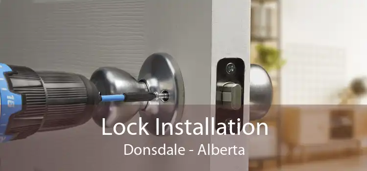 Lock Installation Donsdale - Alberta