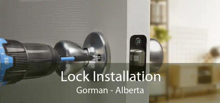 Lock Installation Gorman - Alberta