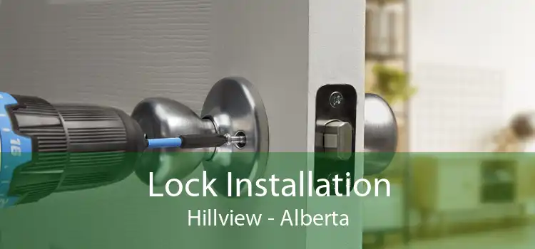 Lock Installation Hillview - Alberta
