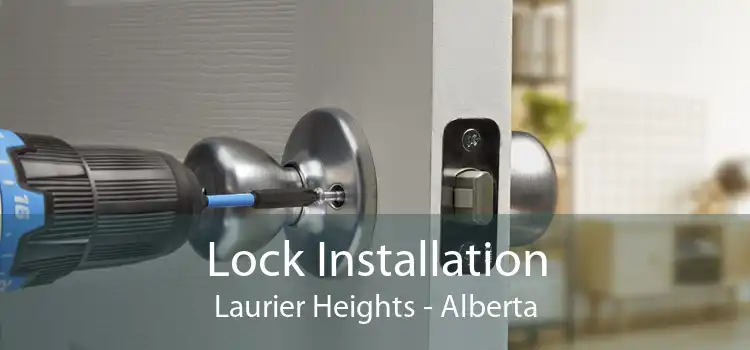 Lock Installation Laurier Heights - Alberta