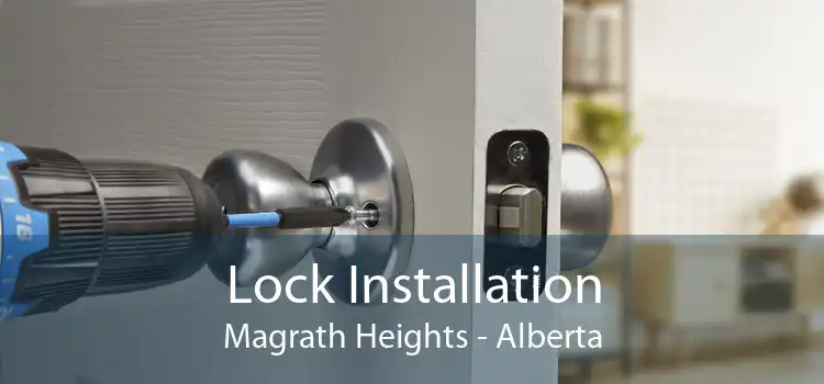 Lock Installation Magrath Heights - Alberta
