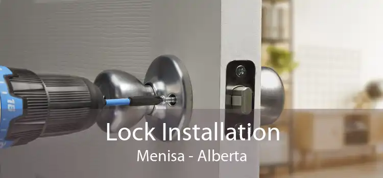 Lock Installation Menisa - Alberta