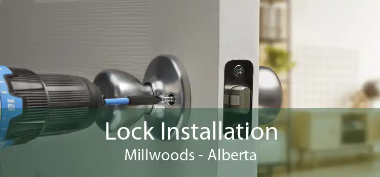 Lock Installation Millwoods - Alberta