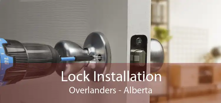 Lock Installation Overlanders - Alberta