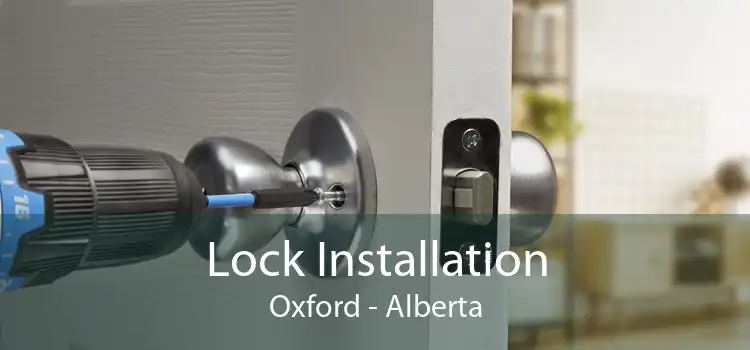 Lock Installation Oxford - Alberta