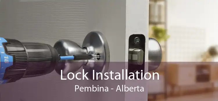 Lock Installation Pembina - Alberta