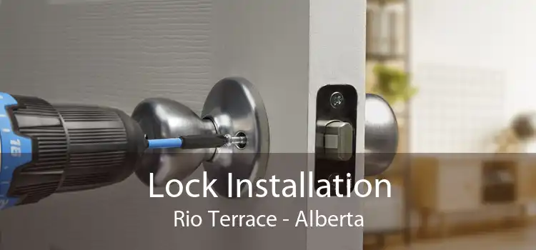 Lock Installation Rio Terrace - Alberta