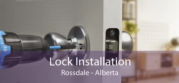 Lock Installation Rossdale - Alberta
