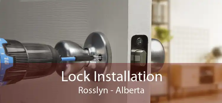 Lock Installation Rosslyn - Alberta