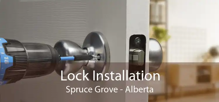 Lock Installation Spruce Grove - Alberta
