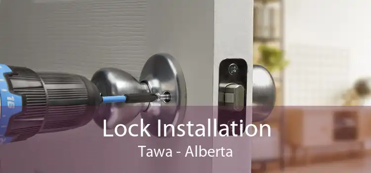 Lock Installation Tawa - Alberta