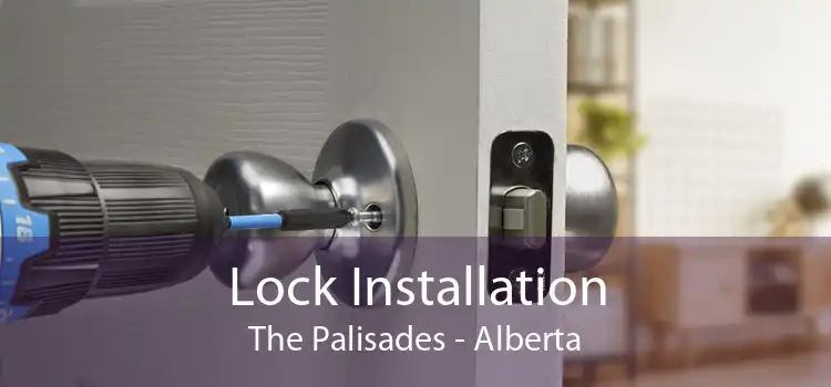 Lock Installation The Palisades - Alberta