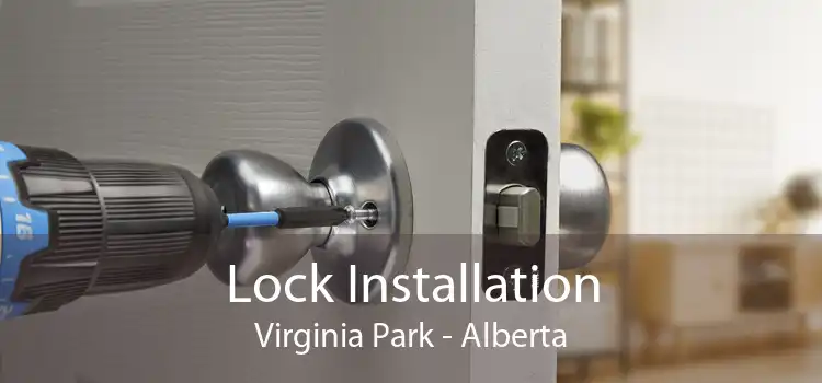 Lock Installation Virginia Park - Alberta