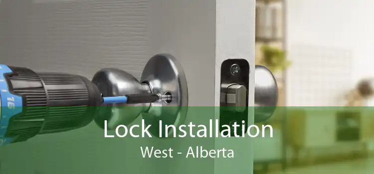 Lock Installation West - Alberta