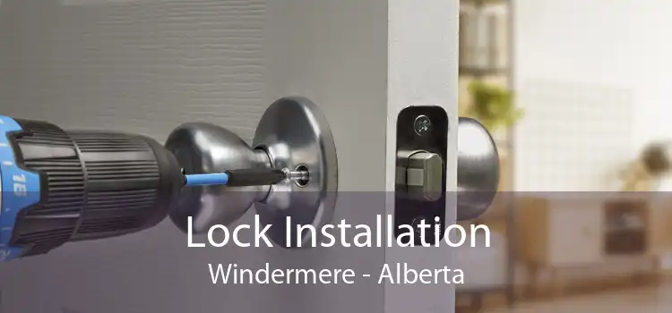 Lock Installation Windermere - Alberta