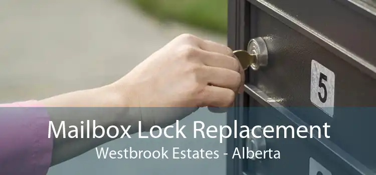 Mailbox Lock Replacement Westbrook Estates - Alberta