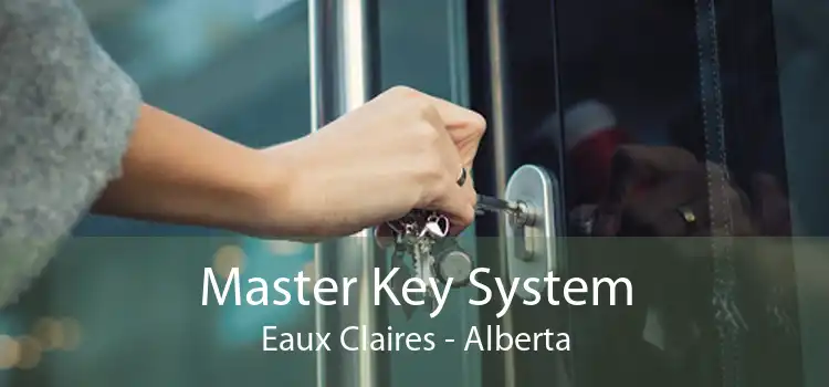 Master Key System Eaux Claires - Alberta