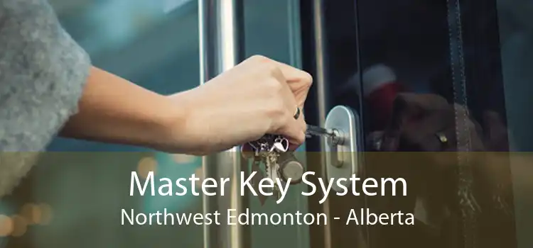 Master Key System Northwest Edmonton - Alberta