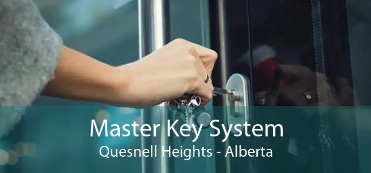 Master Key System Quesnell Heights - Alberta