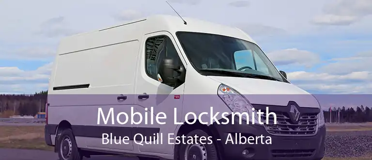 Mobile Locksmith Blue Quill Estates - Alberta