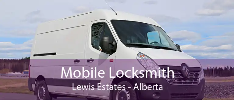 Mobile Locksmith Lewis Estates - Alberta