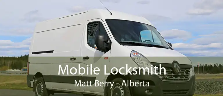 Mobile Locksmith Matt Berry - Alberta