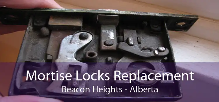 Mortise Locks Replacement Beacon Heights - Alberta