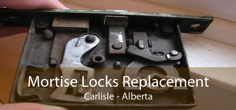 Mortise Locks Replacement Carlisle - Alberta