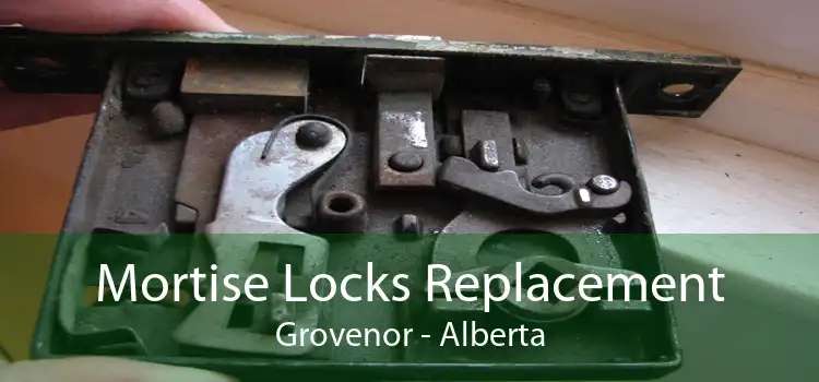 Mortise Locks Replacement Grovenor - Alberta