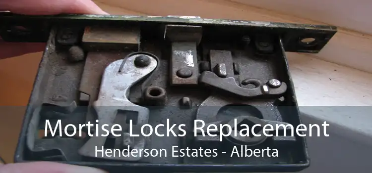Mortise Locks Replacement Henderson Estates - Alberta
