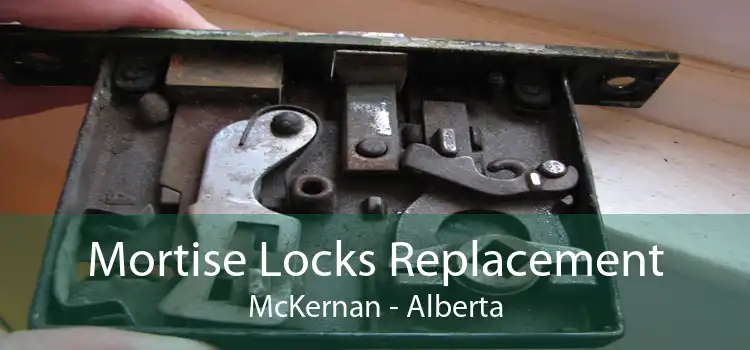 Mortise Locks Replacement McKernan - Alberta