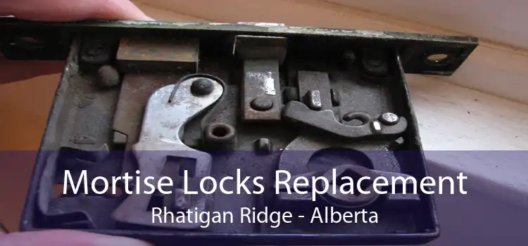 Mortise Locks Replacement Rhatigan Ridge - Alberta