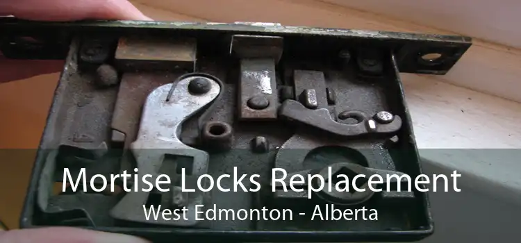 Mortise Locks Replacement West Edmonton - Alberta